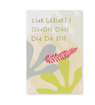 Postkarte Botanic Zur Geburt ! Sch&ouml;n dass du da bist !