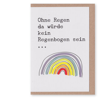 wk Wood Ohne Regen wirde er kein Regenboge sein