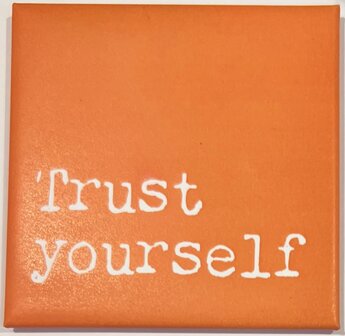 Magnete Trust yourself