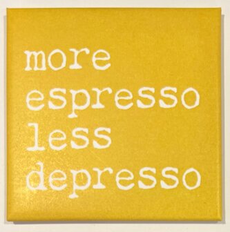 Magnete More expresso less depresso