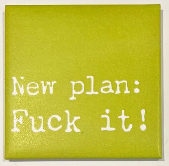 Magnete New plan: Fuck it !