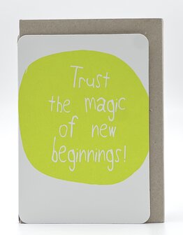 Grusskarte Hip Trust the magic of new beginnings